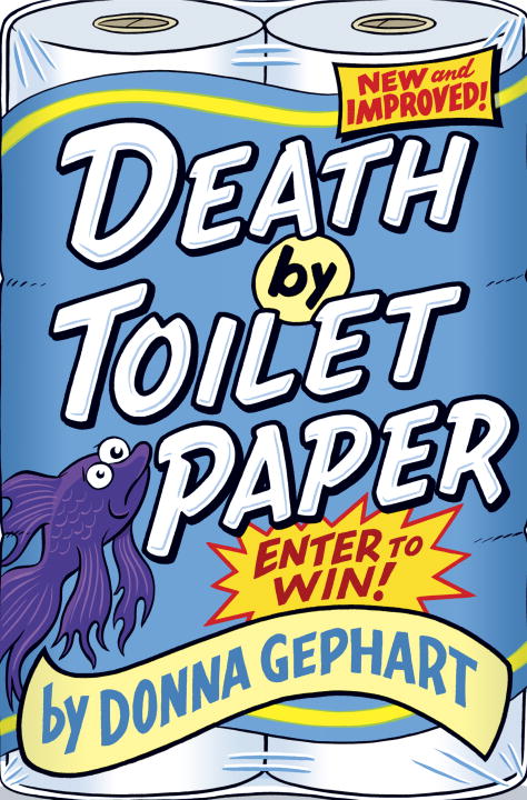 Donna Gephart/Death by Toilet Paper